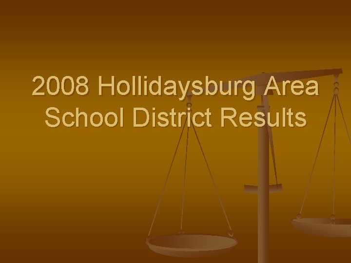 2008 Hollidaysburg Area School District Results 