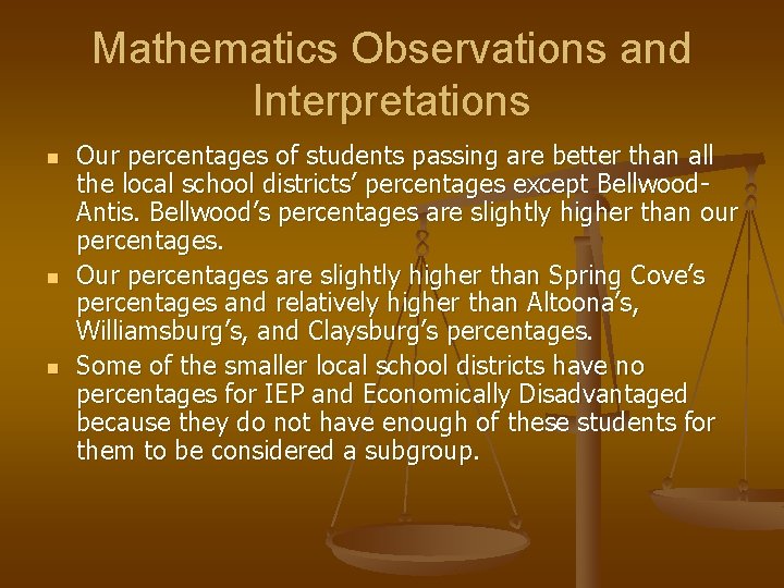 Mathematics Observations and Interpretations n n n Our percentages of students passing are better