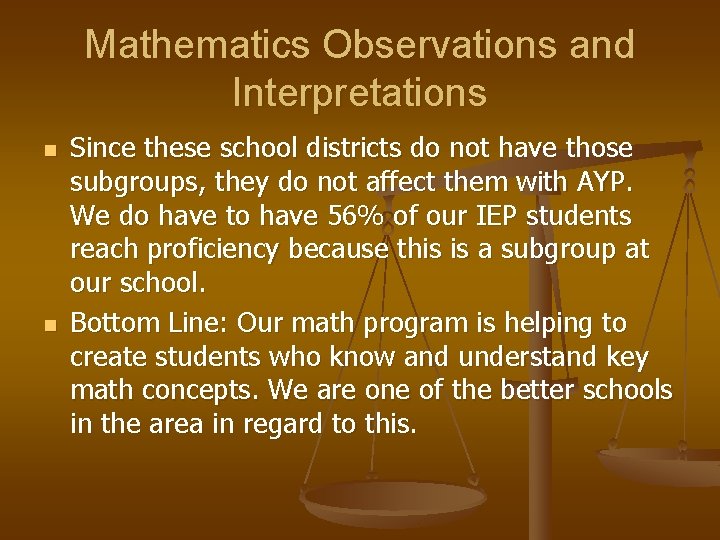 Mathematics Observations and Interpretations n n Since these school districts do not have those