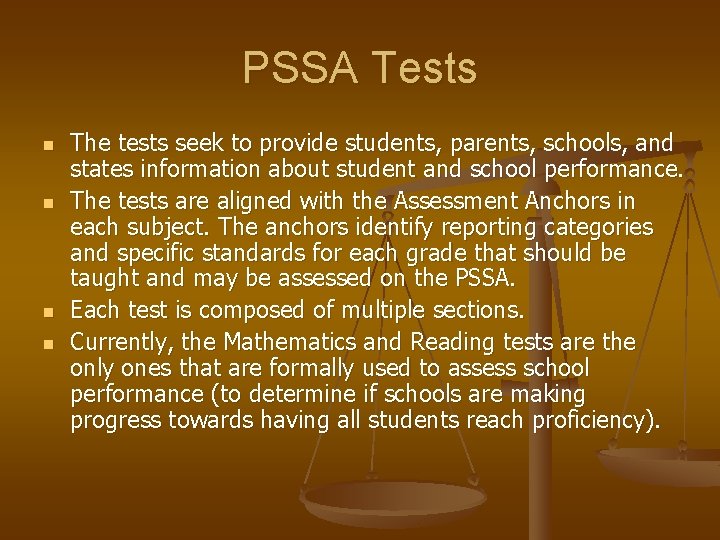 PSSA Tests n n The tests seek to provide students, parents, schools, and states