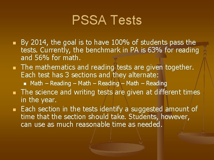 PSSA Tests n n By 2014, the goal is to have 100% of students