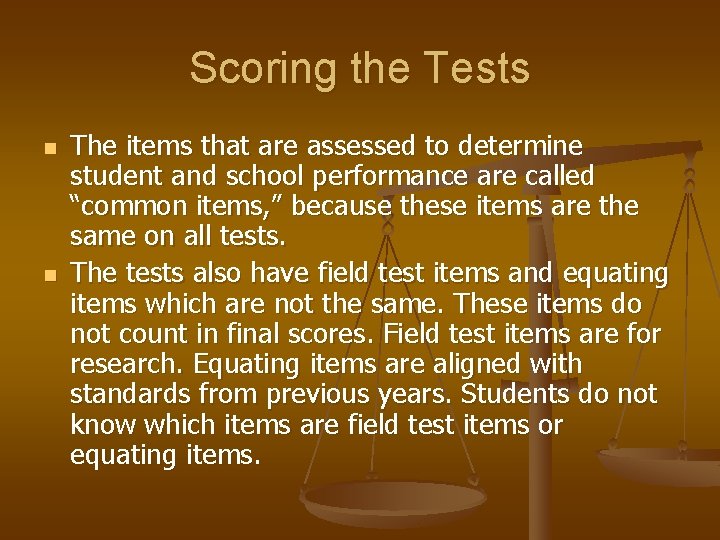 Scoring the Tests n n The items that are assessed to determine student and
