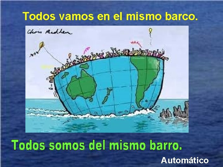 Todos vamos en el mismo barco. Automático 