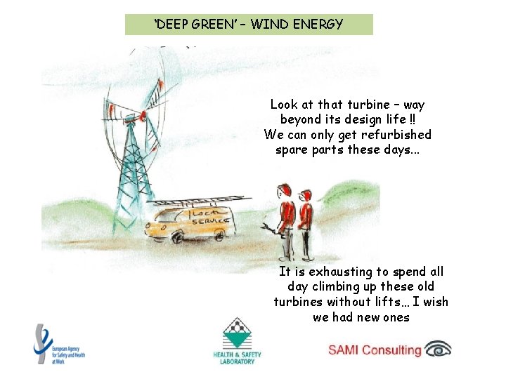 ‘DEEP GREEN’ – WIND ENERGY Look at that turbine – way beyond its design