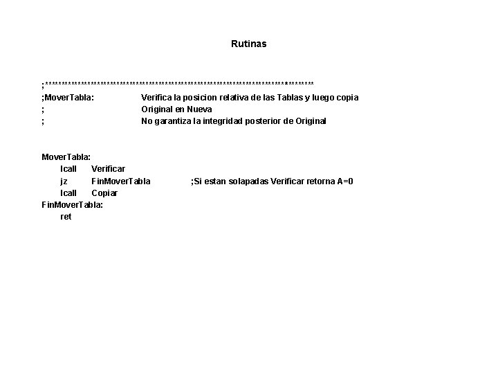 Rutinas ; ****************************************** ; Mover. Tabla : Verifica la posicion relativa de las Tablas Rutinas ; ****************************************** ; Mover. Tabla : Verifica la posicion relativa de las Tablas