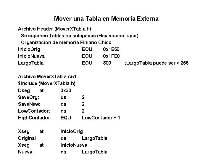 Mover una Tabla en Memoria Externa Archivo Header (Mover. XTabla. h) ; Se suponen Mover una Tabla en Memoria Externa Archivo Header (Mover. XTabla. h) ; Se suponen