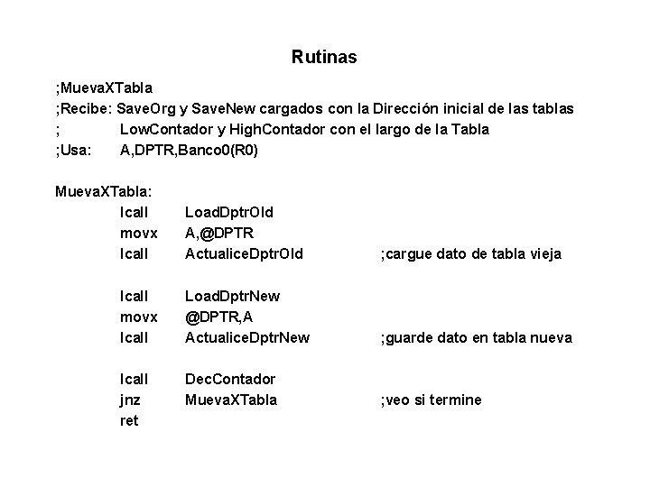 Rutinas ; Mueva. XTabla ; Recibe: Save. Org y Save. New cargados con la Rutinas ; Mueva. XTabla ; Recibe: Save. Org y Save. New cargados con la