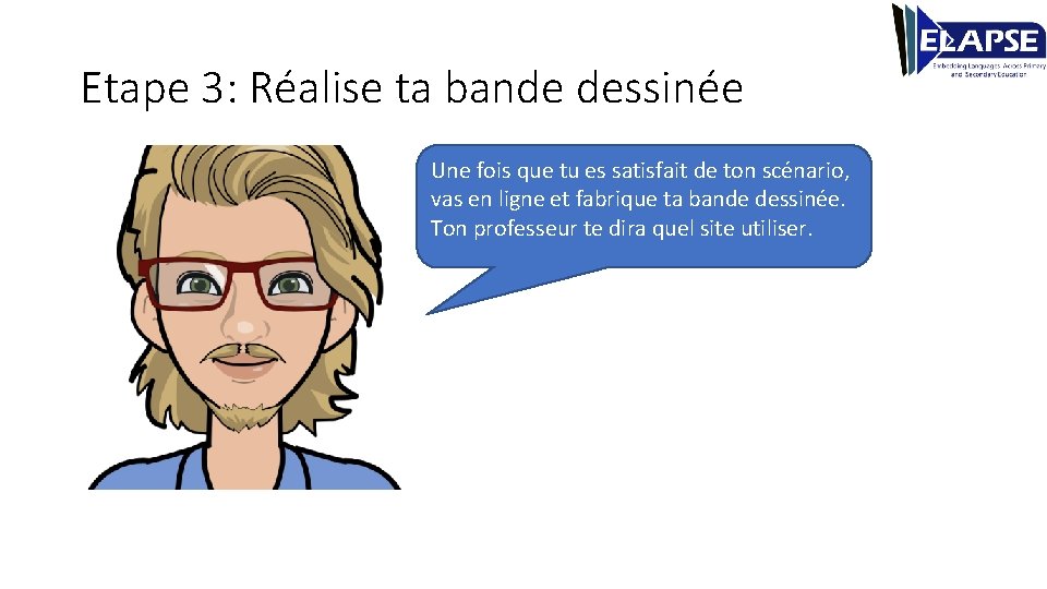 Etape 3: Réalise ta bande dessinée Une fois que tu es satisfait de ton