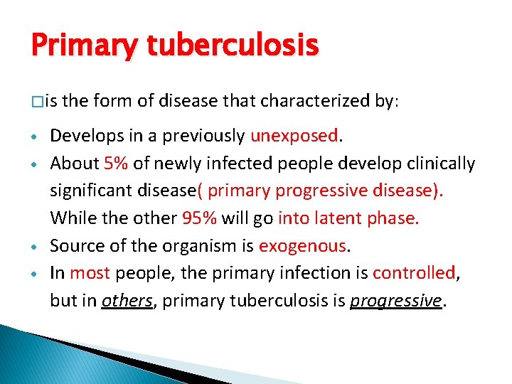 Primary tuberculosis � is the form of disease that characterized by: Develops in a