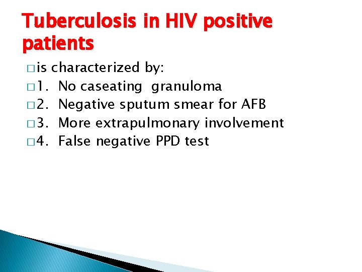 Tuberculosis in HIV positive patients � is characterized by: � 1. No caseating granuloma