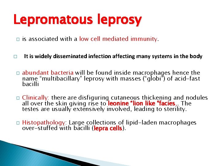 Lepromatous leprosy � � � is associated with a low cell mediated immunity. It