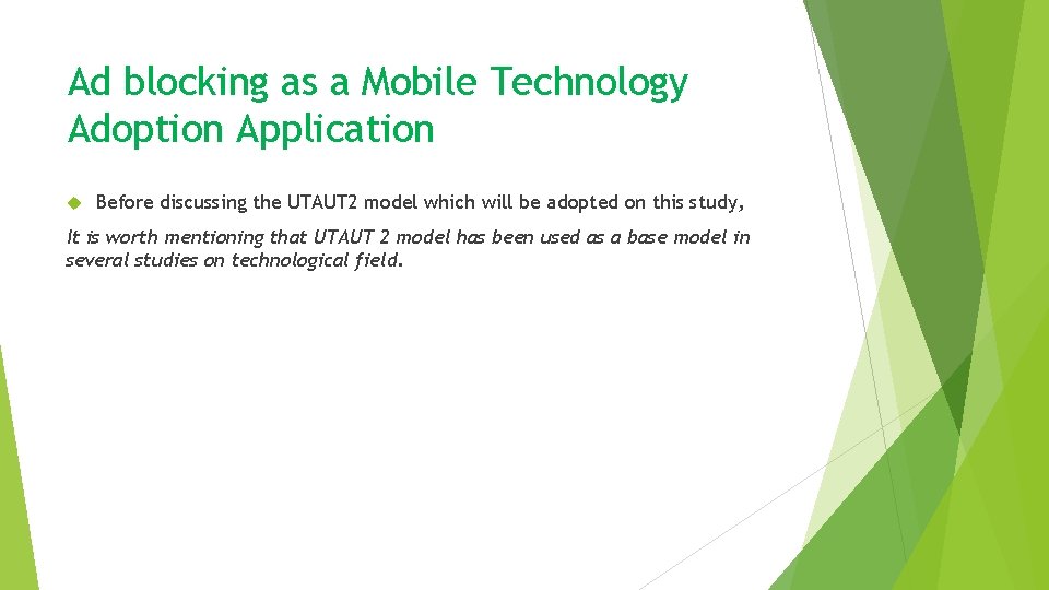 Ad blocking as a Mobile Technology Adoption Application Before discussing the UTAUT 2 model