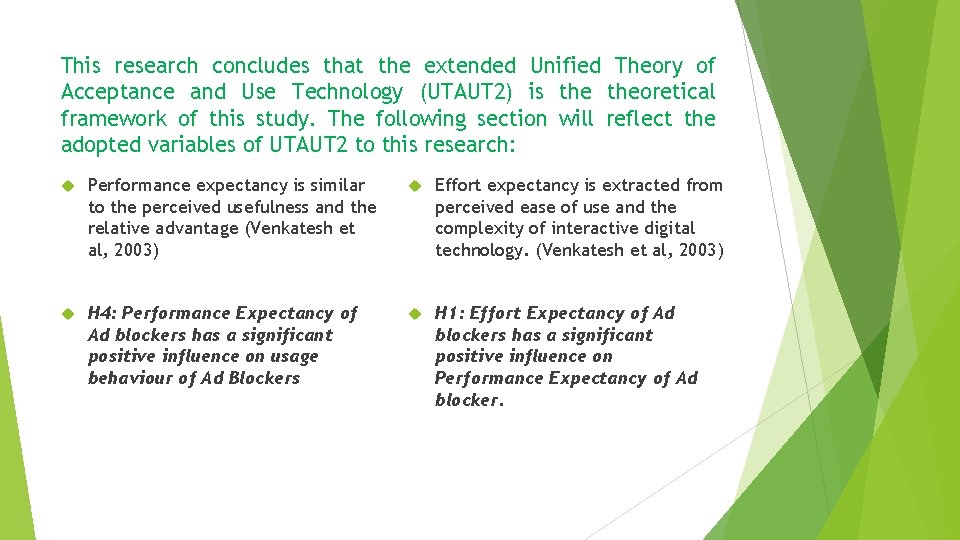 This research concludes that the extended Unified Theory of Acceptance and Use Technology (UTAUT