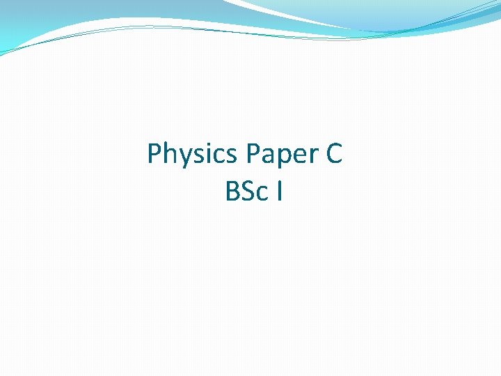 Physics Paper C BSc I 