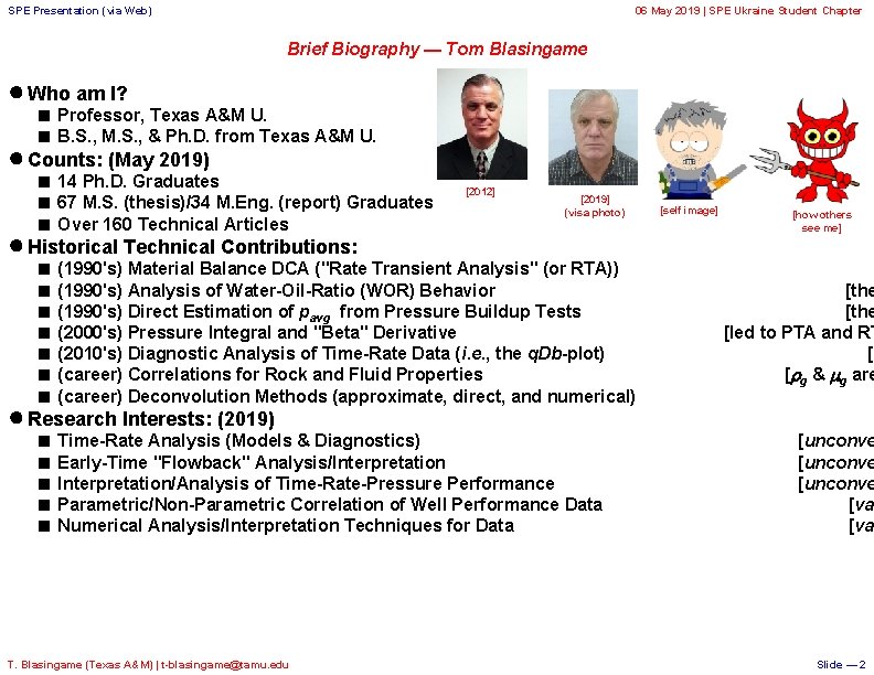 SPE Presentation (via Web) 06 May 2019 | SPE Ukraine Student Chapter Brief Biography