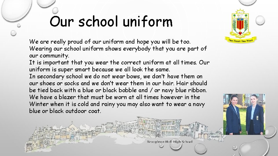 Our school uniform We are really proud of our uniform and hope you will