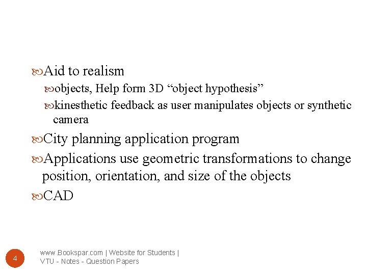  Aid to realism objects, Help form 3 D “object hypothesis” kinesthetic feedback as
