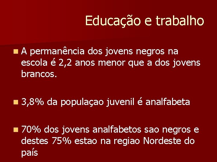 Educação e trabalho n. A permanência dos jovens negros na escola é 2, 2