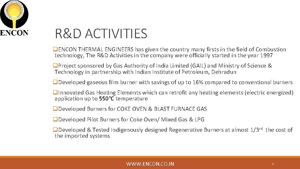 R&D ACTIVITIES q. ENCON THERMAL ENGINEERS has given the country many firsts in the