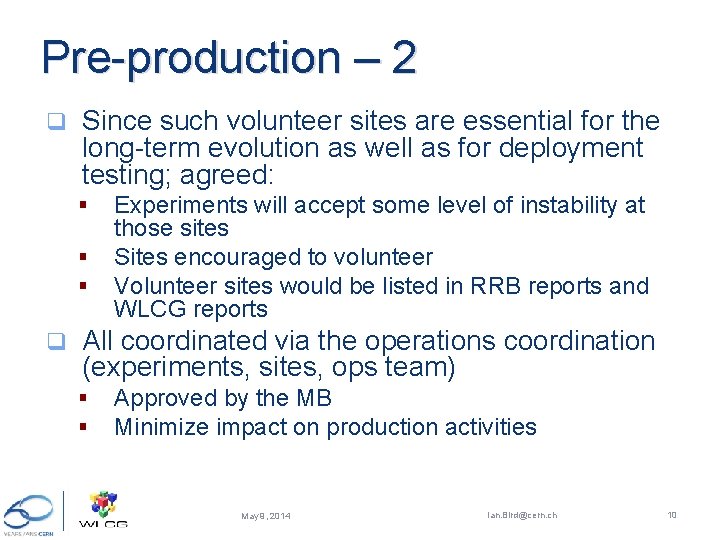 Pre-production – 2 q Since such volunteer sites are essential for the long-term evolution