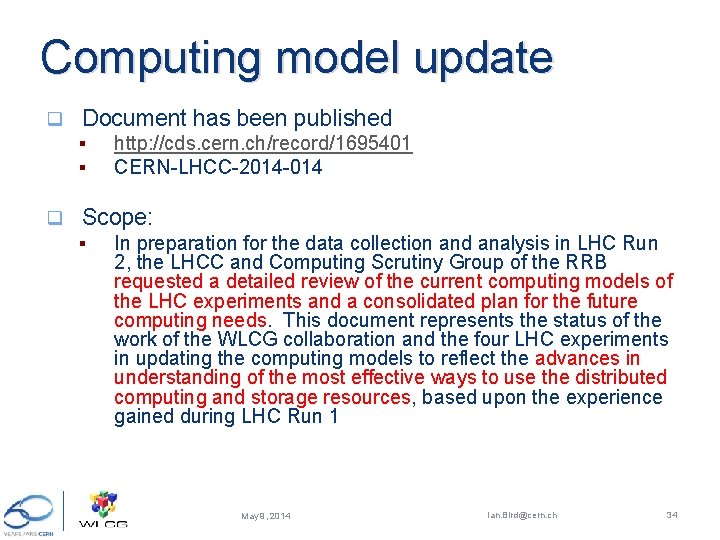 Computing model update q Document has been published § § q http: //cds. cern.