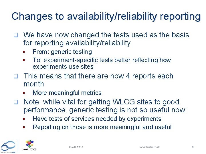 Changes to availability/reliability reporting q We have now changed the tests used as the