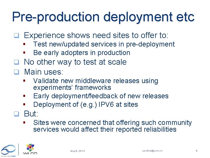 Pre-production deployment etc q Experience shows need sites to offer to: § § q