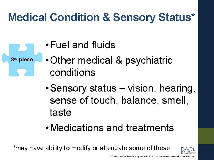 Medical Condition & Sensory Status* • Fuel and fluids 3 rd piece • Other