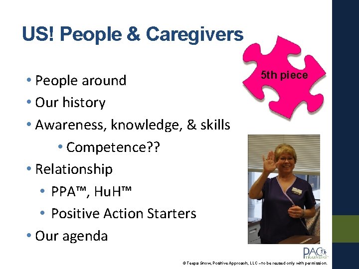 US! People & Caregivers • People around • Our history • Awareness, knowledge, &