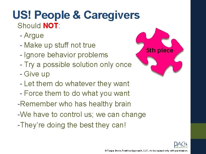 US! People & Caregivers Should NOT: - Argue - Make up stuff not true