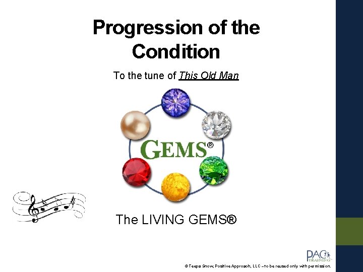 Progression of the Condition To the tune of This Old Man The LIVING GEMS®