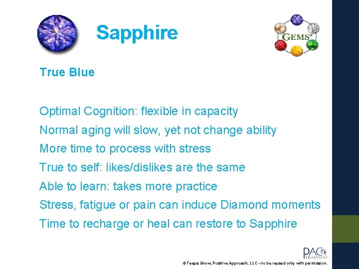 Sapphire True Blue Optimal Cognition: flexible in capacity Normal aging will slow, yet not