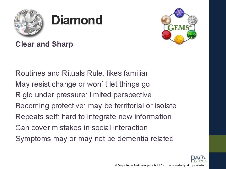 Diamond Clear and Sharp Routines and Rituals Rule: likes familiar May resist change or