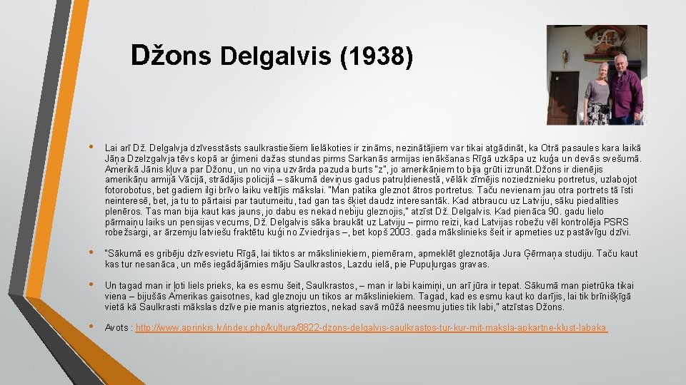 Džons Delgalvis (1938) • Lai arī Dž. Delgalvja dzīvesstāsts saulkrastiešiem lielākoties ir zināms, nezinātājiem