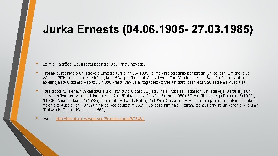 Jurka Ernests (04. 06. 1905 - 27. 03. 1985) • • Dzimis Pabažos, Saulkrastu