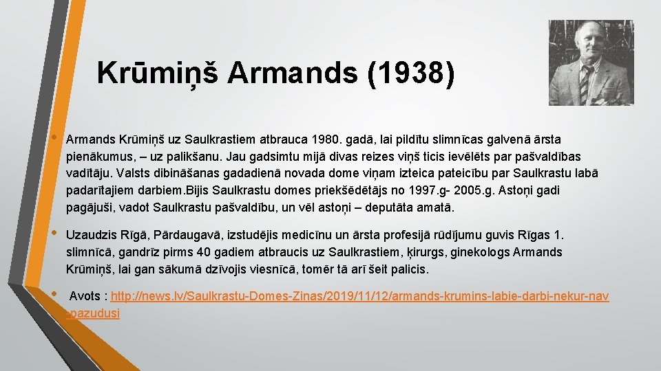 Krūmiņš Armands (1938) • Armands Krūmiņš uz Saulkrastiem atbrauca 1980. gadā, lai pildītu slimnīcas