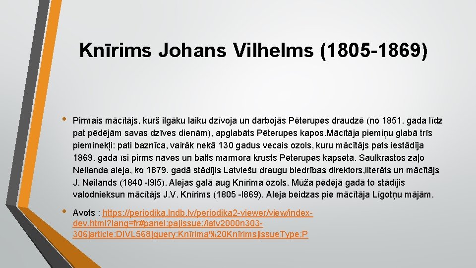 Knīrims Johans Vilhelms (1805 -1869) • Pirmais mācītājs, kurš ilgāku laiku dzīvoja un darbojās