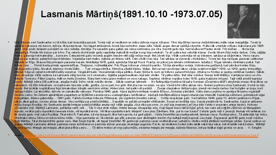 Lasmanis Mārtiņš(1891. 10 -1973. 07. 05) • Viņš atceras sevi Saulkrastos no tā brīža,