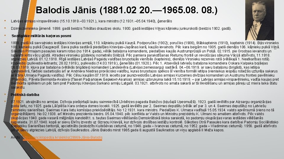Balodis Jānis (1881. 02 20. — 1965. 08. ) • • Latvijas armijas virspavēlnieks