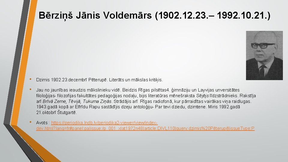Bērziņš Jānis Voldemārs (1902. 12. 23. – 1992. 10. 21. ) • Dzimis 1902.