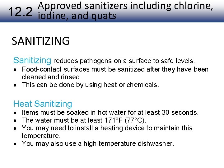 Approved sanitizers including chlorine, 12. 2 iodine, and quats SANITIZING Sanitizing reduces pathogens on