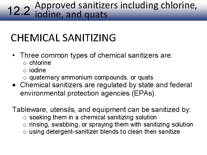 Approved sanitizers including chlorine, 12. 2 iodine, and quats CHEMICAL SANITIZING • Three common