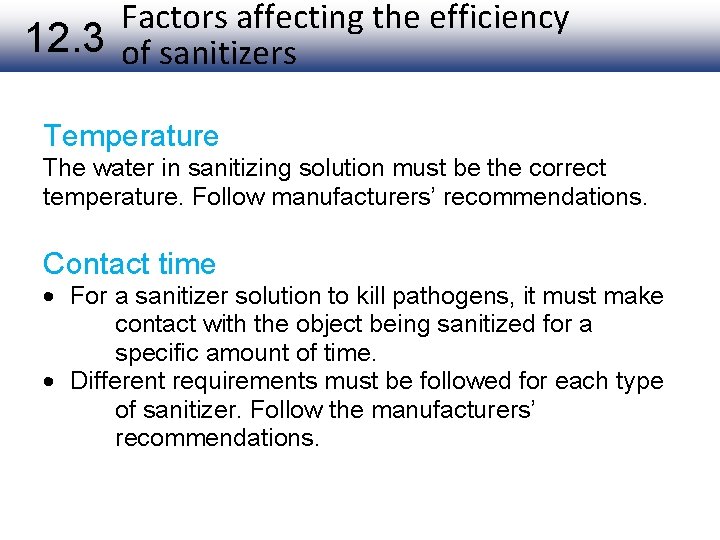 Factors affecting the efficiency 12. 3 of sanitizers Temperature The water in sanitizing solution
