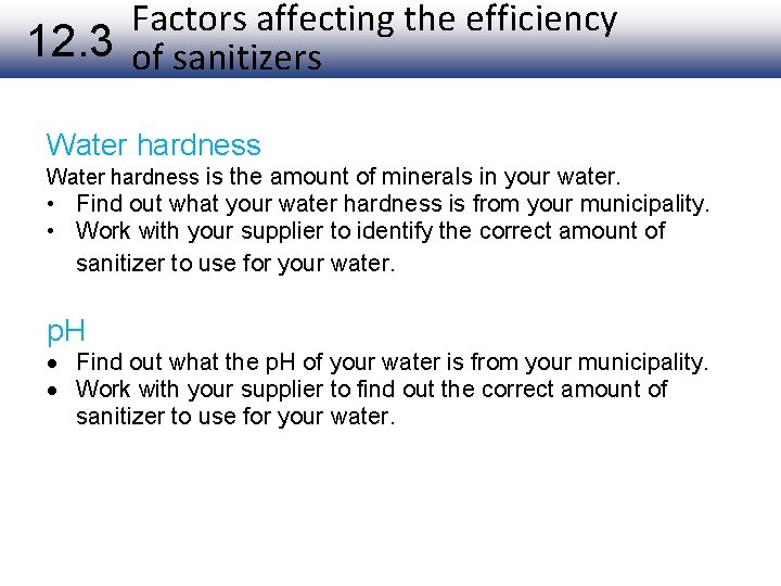 Factors affecting the efficiency 12. 3 of sanitizers Water hardness is the amount of