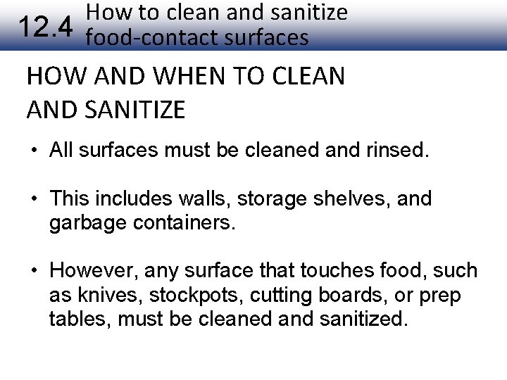 How to clean and sanitize 12. 4 food-contact surfaces HOW AND WHEN TO CLEAN