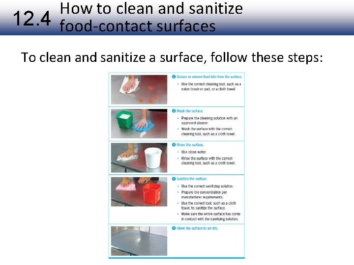 How to clean and sanitize 12. 4 food-contact surfaces To clean and sanitize a