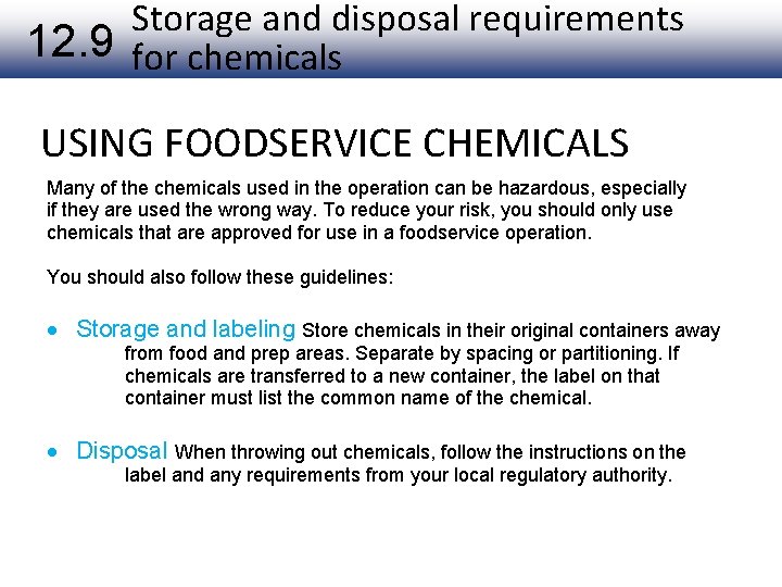 Storage and disposal requirements 12. 9 for chemicals USING FOODSERVICE CHEMICALS Many of the
