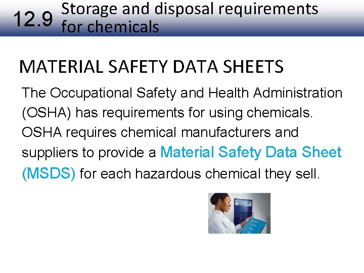 Storage and disposal requirements 12. 9 for chemicals MATERIAL SAFETY DATA SHEETS The Occupational