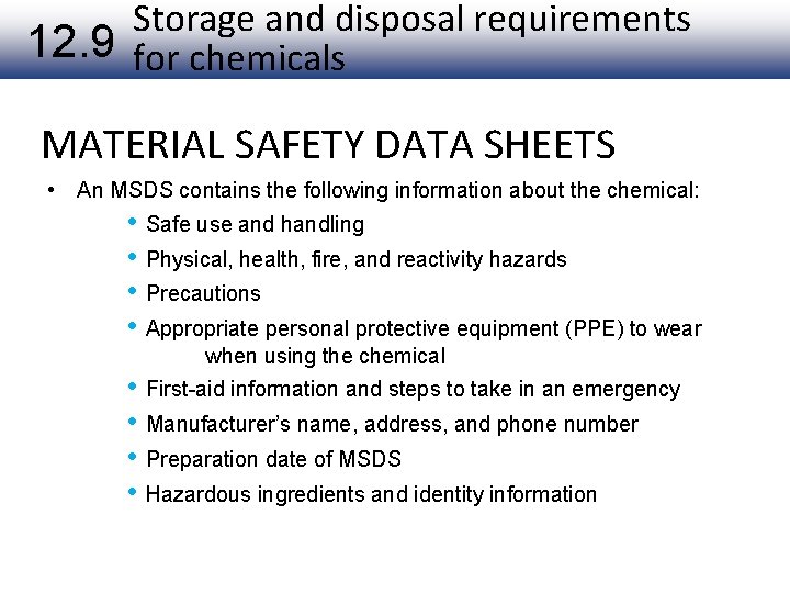 Storage and disposal requirements 12. 9 for chemicals MATERIAL SAFETY DATA SHEETS • An
