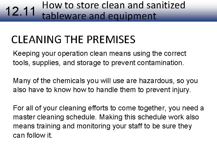 How to store clean and sanitized 12. 11 tableware and equipment CLEANING THE PREMISES